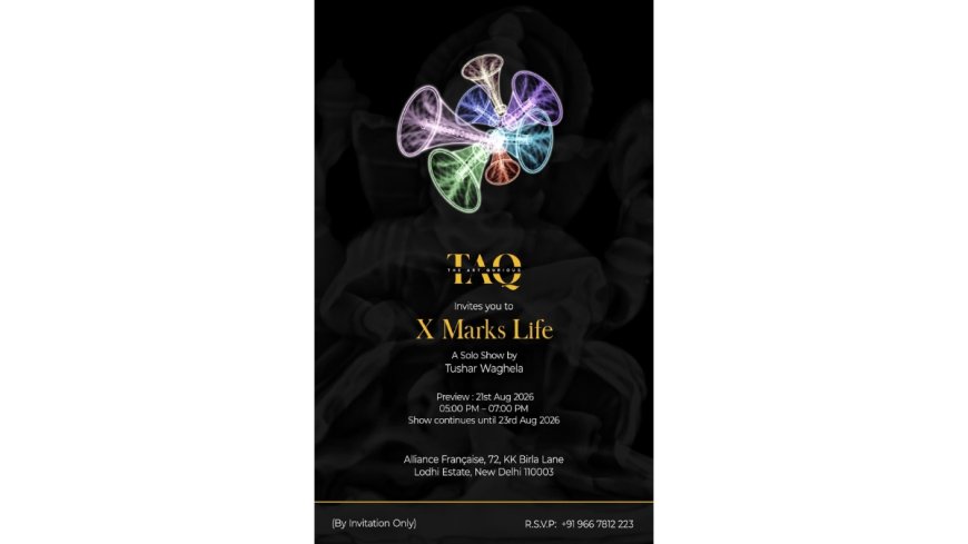 The Art Qurious presents X Marks Life -A Solo Exhibition by Tushar Waghela at Alliance Française de Delhi