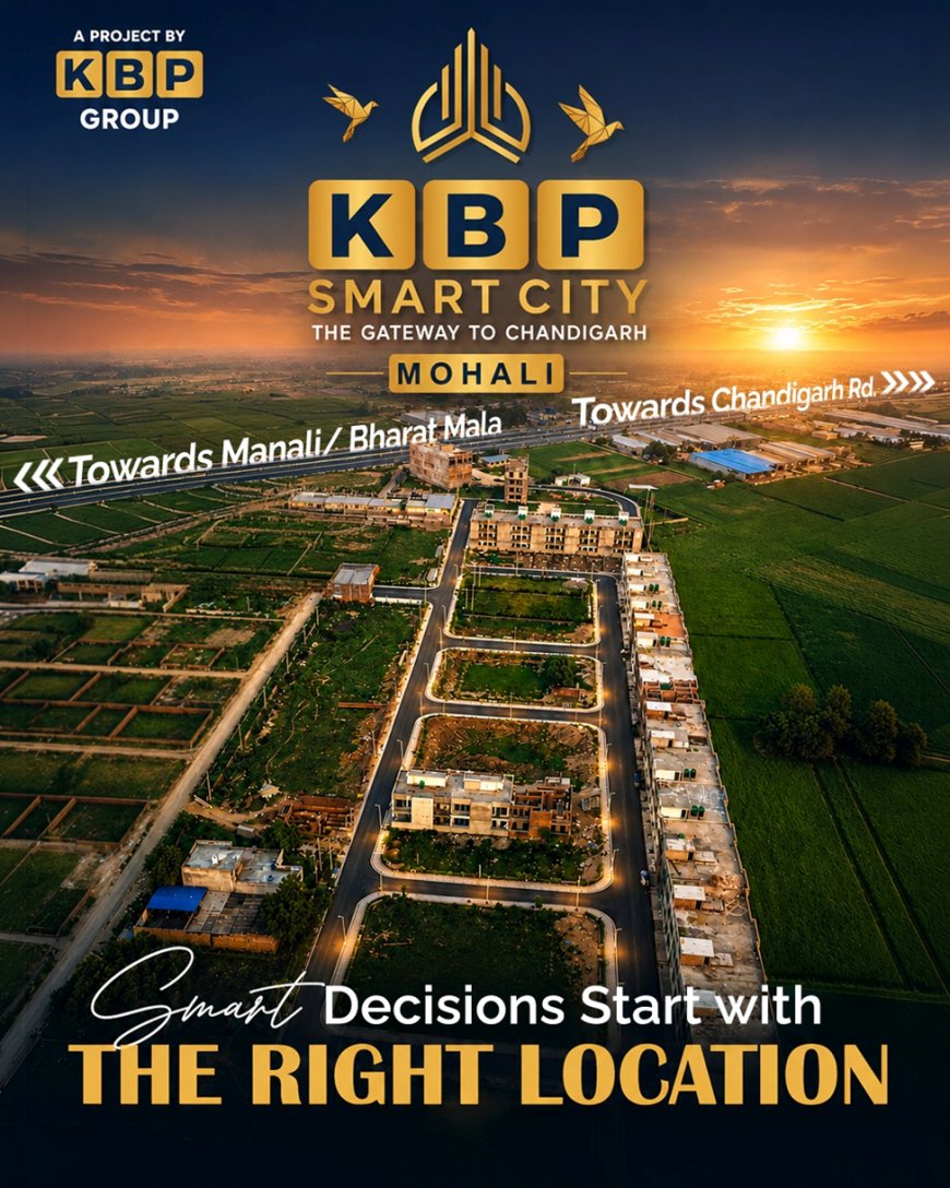 KBP Smart City Mohali Project: Where Connectivity Meets Modern Lifestyle