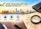 AMX Detectives Expands Confidential Investigation Support Across India