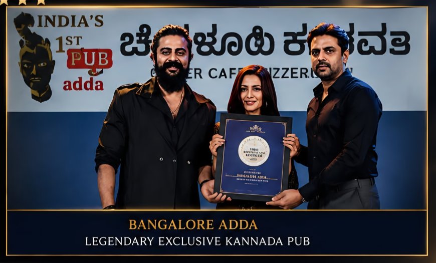 Bangalore Adda Gets LEGENDARY EXCLUSIVE KANNADA PUB — Arun Raam Gowda Honoured for His Vision in Bengaluru’s Hospitality & Nightlife Industry
