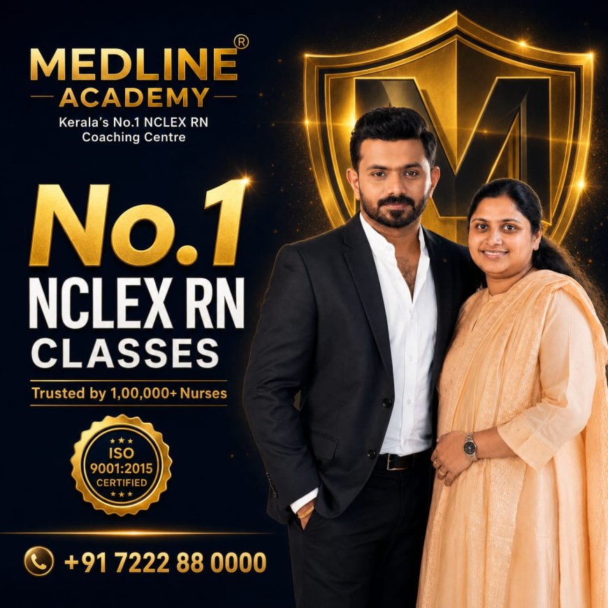 Medline Academy Positions Itself as Kerala’s Only 100% NCLEX-RN-Focused Institution, With 1 Lakh+ Nurses Trained and 25,000+ NCLEX-RN Success Stories