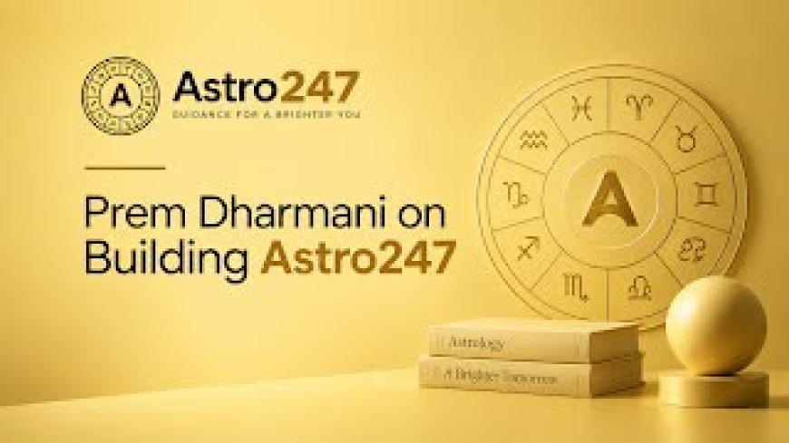 Prem Dharmani on Building Astro247 and Exploring the Future of AI-Powered Platforms