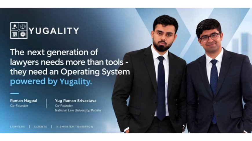 Yugality India’s First Legal Ecosystem Connecting Lawyers, Clients and Legal Work — All in One Place