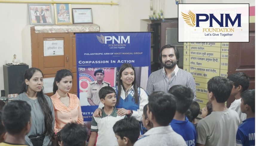 PNM Foundation Conducts Social Welfare Initiative at Armaan Orphanage in Indore