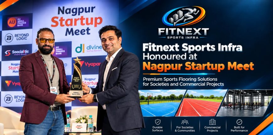 Fitnext Sports Infra Honoured at Nagpur Startup Meet: Premium Sports Flooring Solutions for Societies and Commercial Projects