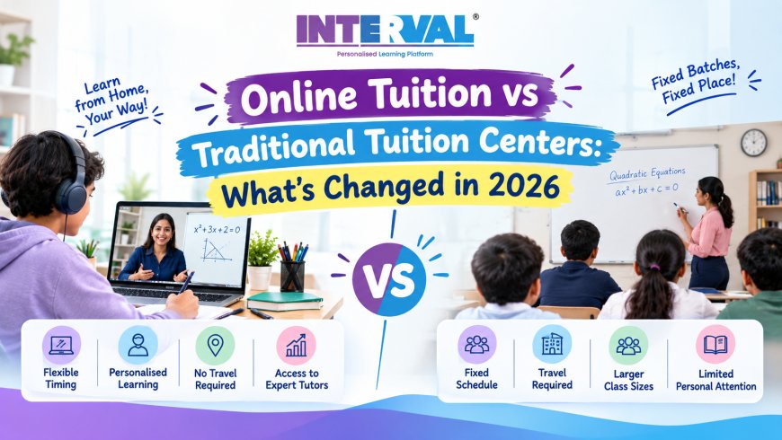 Online Tuition vs Traditional Tuition Centers: What's Changed in 2026