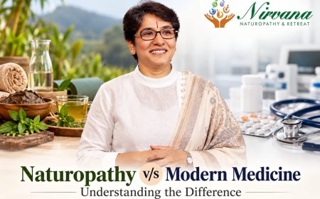 Nirvana Naturopathy and Retreat Explores Naturopathy vs Modern Medicine: A Balanced Approach to Better Health