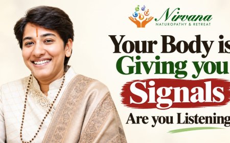 Nirvana Naturopathy & Retreat: Your Body Is Giving You Signals. Are You Listening?