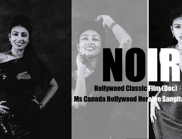 Ms Canada Sangita Konar Makes Hollywood Debut as Lead Heroine in Classic Hollywood-Inspired Project “NOIR” Documentary, USA
