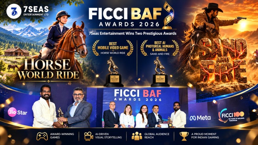 7Seas Entertainment Wins Two FICCI BAF Awards 2026 as ‘Horse World Ride’ Takes Best Mobile Video Game