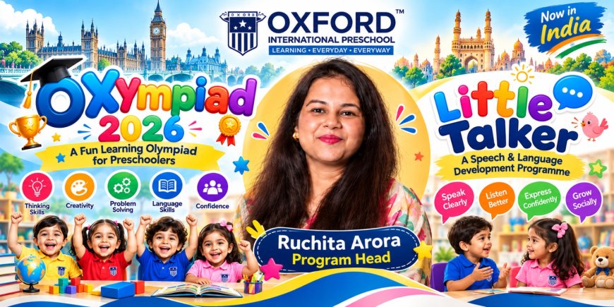 Oxford International Preschool launches Oxympiad 2026 and Little Talker in Hyderabad and Bangalore