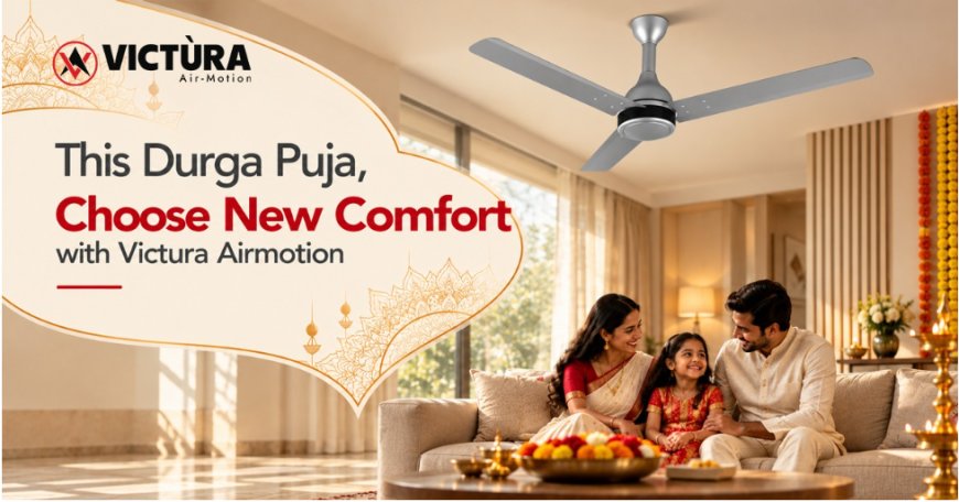 This Durga Puja, Choose New Comfort with Victura Airmotion