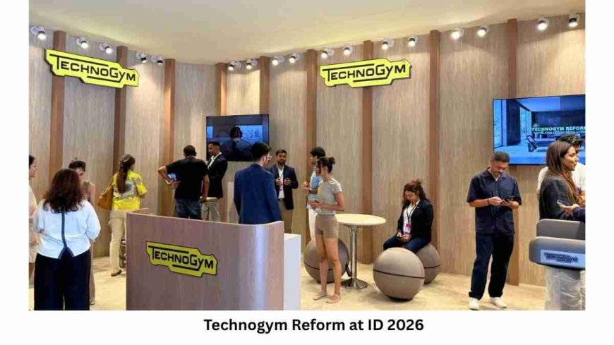 Technogym Brings Reform to India for the First Time at India Design 2026+