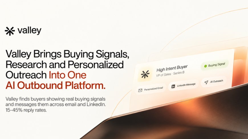Valley Turns Live Buying Signals Into Email and LinkedIn Conversations