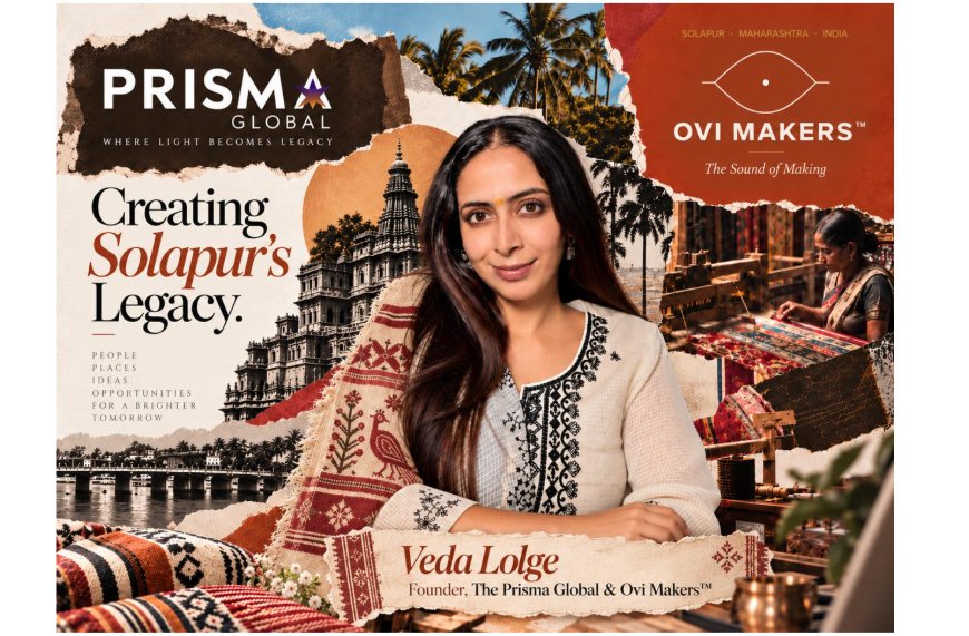 Veda Lolge Returns to Solapur to Build The Prisma Global and Launch OVI Makers