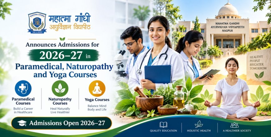 Mahatma Gandhi Ayurvigyan Vidyapeeth Opens Admissions for 2026–27 Academic Session in Nagpur