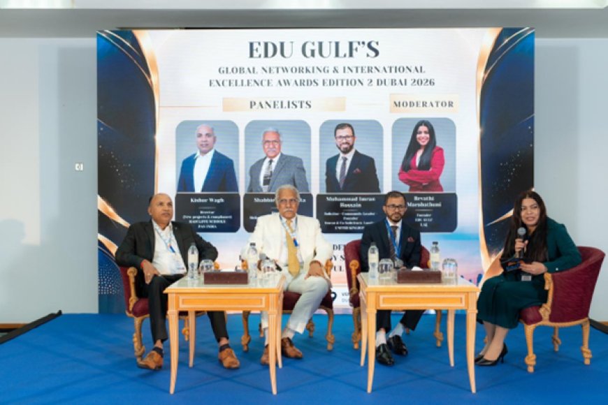 Edu Gulf International Excellence Awards – Edition 2 Celebrates Global Excellence in Dubai