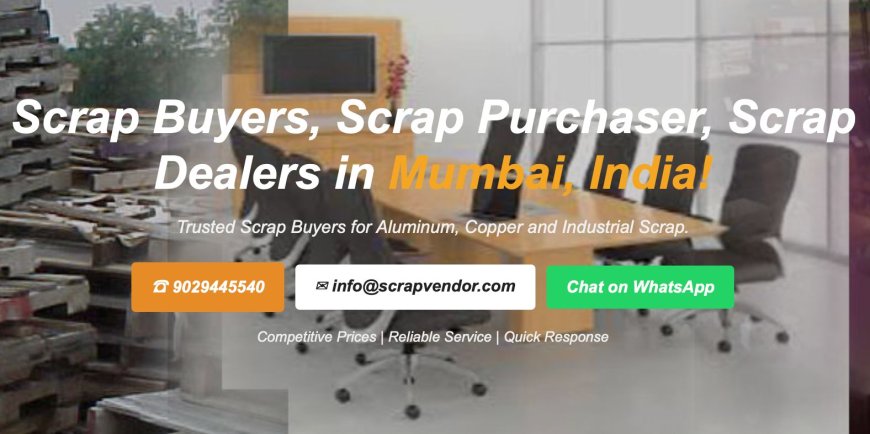 Scrap Yard Mumbai Expands Scrap Buyer - Purchase Services for Businesses and Homes