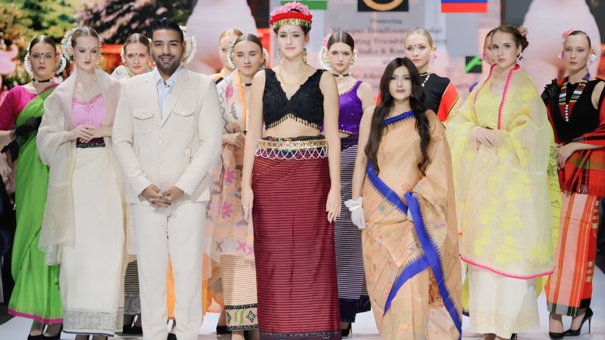 Harshit Dhingaun Takes Northeast India’s Fashion to Russia