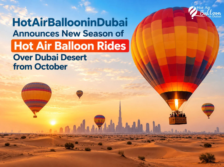 HotAirBallooninDubai Announces New Season of Hot Air Balloon Rides Over Dubai Desert from October